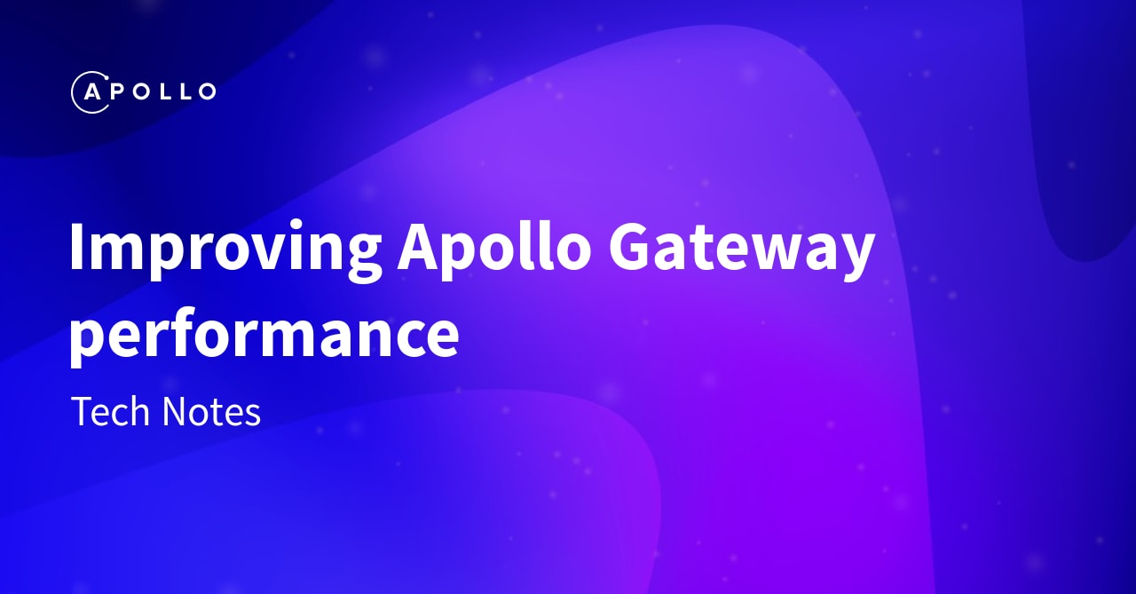 Improving Apollo Gateway performance Apollo GraphQL Docs